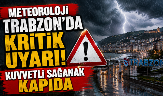 Meteoroloji açıkladı! Kuvvetli sağanak kapıda