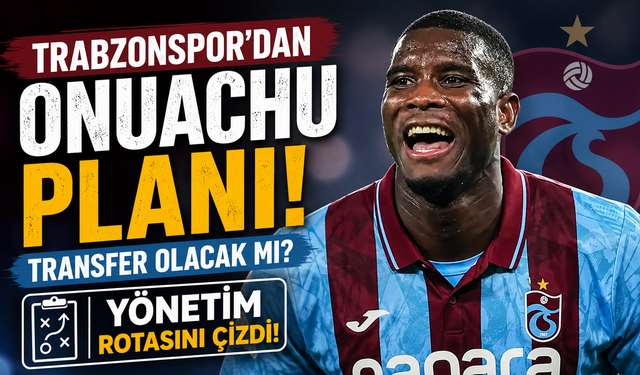 Trabzonspor'dan Onuachu planı! Transfer olacak mı? Yönetim rotasını çizdi