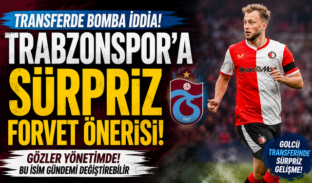 Trabzonspor'a sürpriz forvet önerisi!