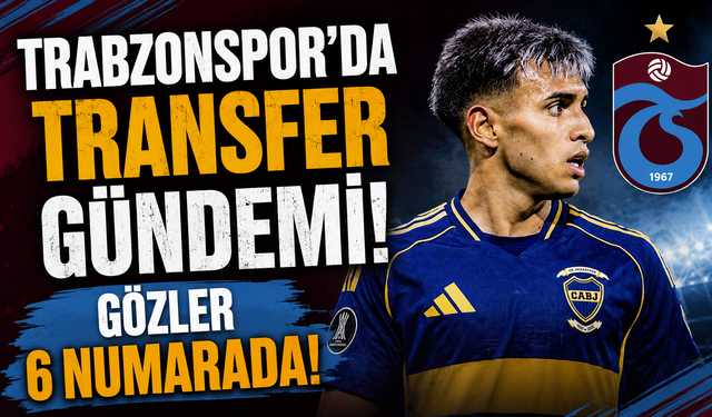 Trabzonspor’da transfer gündemi! Gözler 6 numarada!