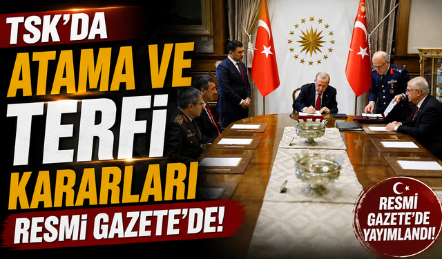 TSK'da atama ve terfi kararları Resmi Gazete'de