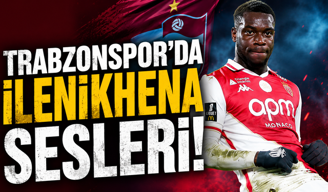 Trabzonspor'da Ilenikhena sesleri!