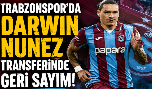 Trabzonspor'da Darwin Nunez transferinde geri sayım!