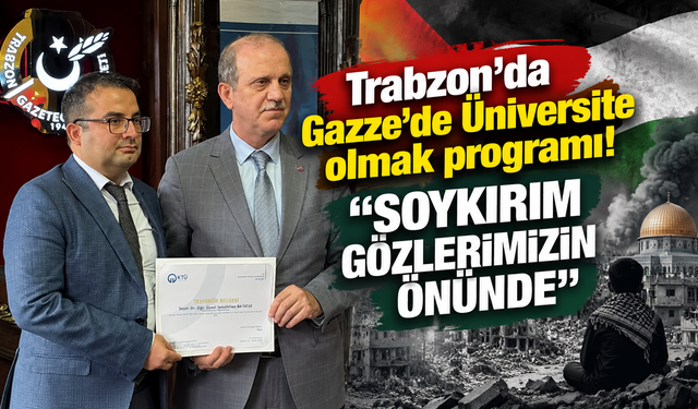 Trabzon’da Gazze’de Üniversite olmak programı! “Soykırım gözlerimizin önünde”