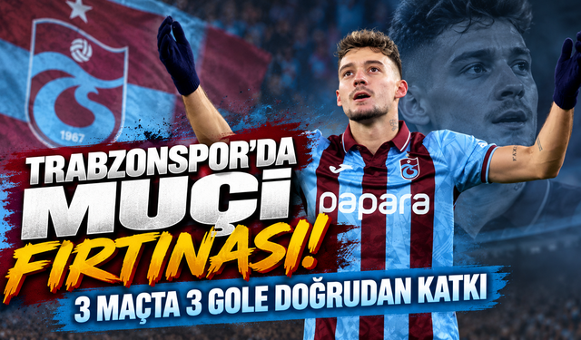 Trabzonspor’da Muçi fırtınası! 3 maçta 3 gole doğrudan katkı