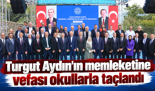 Turgut Aydın'ın memleketine vefası okullarla taçlandı