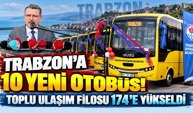Trabzon’a 10 yeni otobüs! Toplu ulaşım filosu 174’e yükseldi