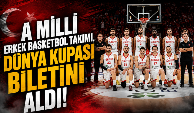 A Milli Erkek Basketbol Takımı, Dünya Kupası biletini aldı