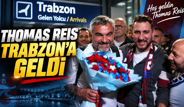 Thomas Reis, Trabzon’a geldi