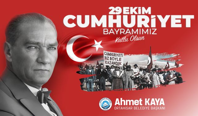 Ortahisar Belediye Başkanı Ahmet Kaya, 29 Ekim Kutlama Mesajı