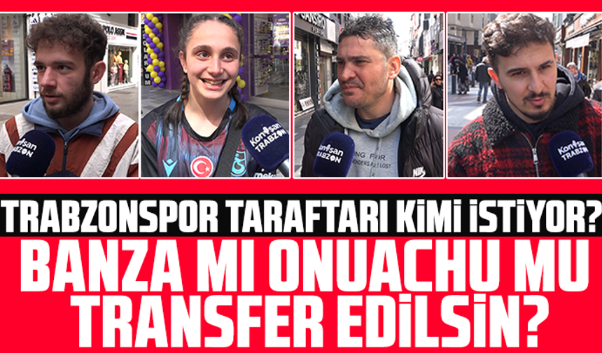Trabzonspor Taraftarı Kimi İstiyor? Banza mı, Onuachu mu Transfer Edilsin?