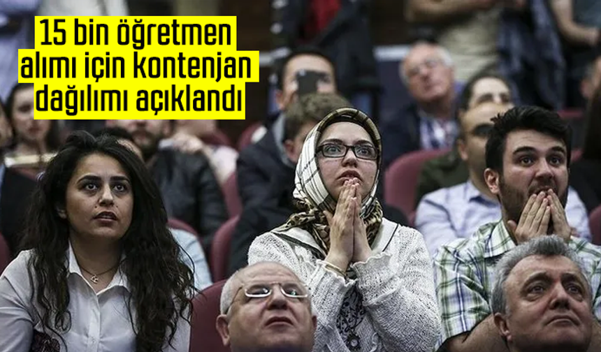 MEB duyurdu! 15 bin öğretmen alımı için kontenjan dağılımı açıklandı