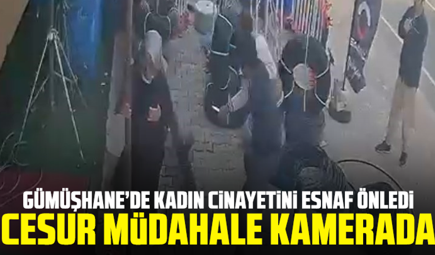 "Gümüşhane’de Kadın Cinayetini Esnaf Önledi: Cesur Müdahale Kamerada"