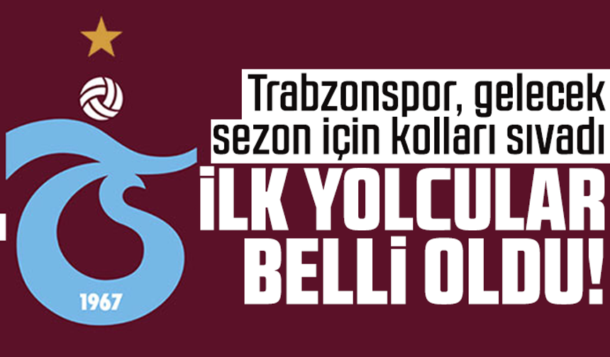 Trabzonspor'da ilk yolcular belli oldu!