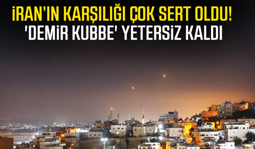 İran’ın karşılığı çok sert oldu! 'Demir Kubbe' yetersiz kaldı