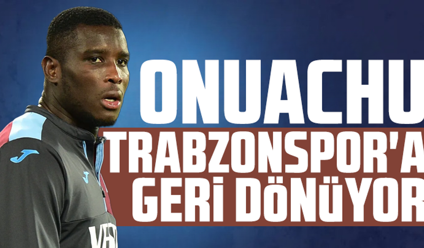 Paul Onuachu, Trabzonspor'a geri dönüyor