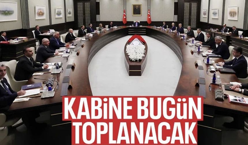 Kabine toplanıyor: Kritik başlıklar masada olacak