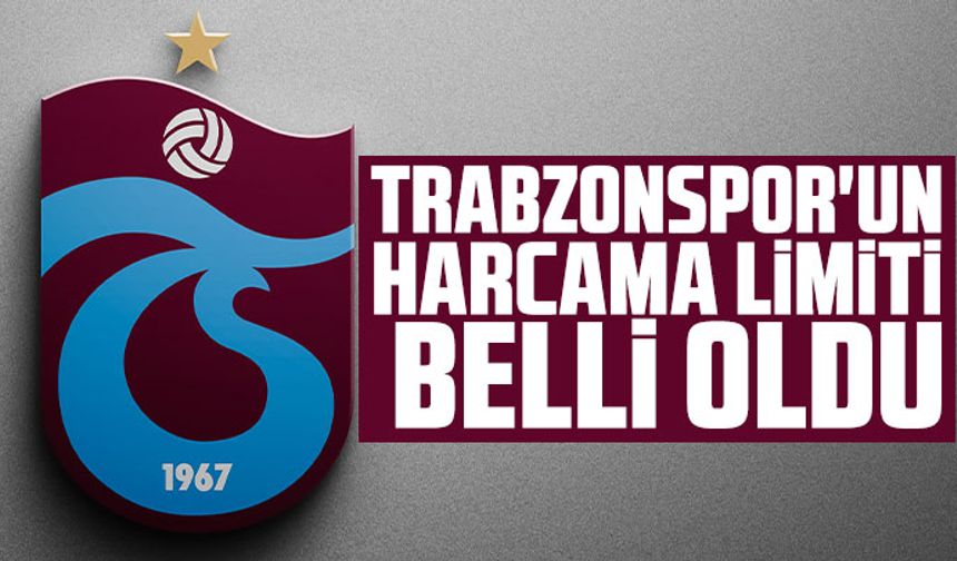 Trabzonspor'un harcama limiti belli oldu