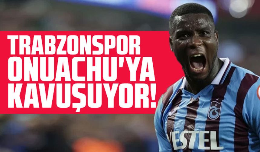 Trabzonspor Onuachu'ya kavuşuyor!