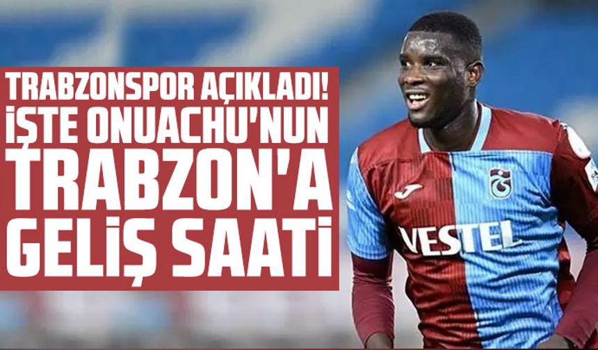 Trabzonspor açıkladı! İşte Onuachu'nun Trabzon'a geliş saati