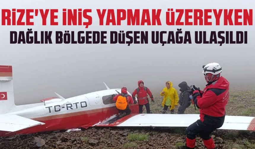Rize'ye iniş yapmak üzereyken dağlık bölgede düşen uçağa ulaşıldı
