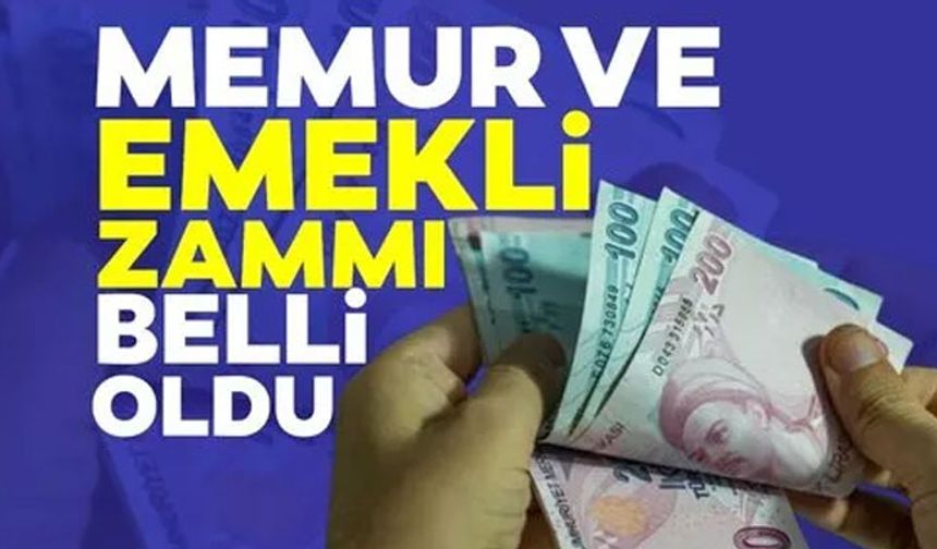 Memur ve emekli zammı belli oldu