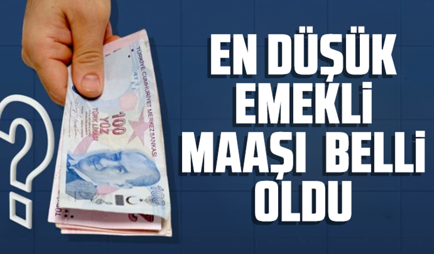 En düşük emekli maaşı belli oldu
