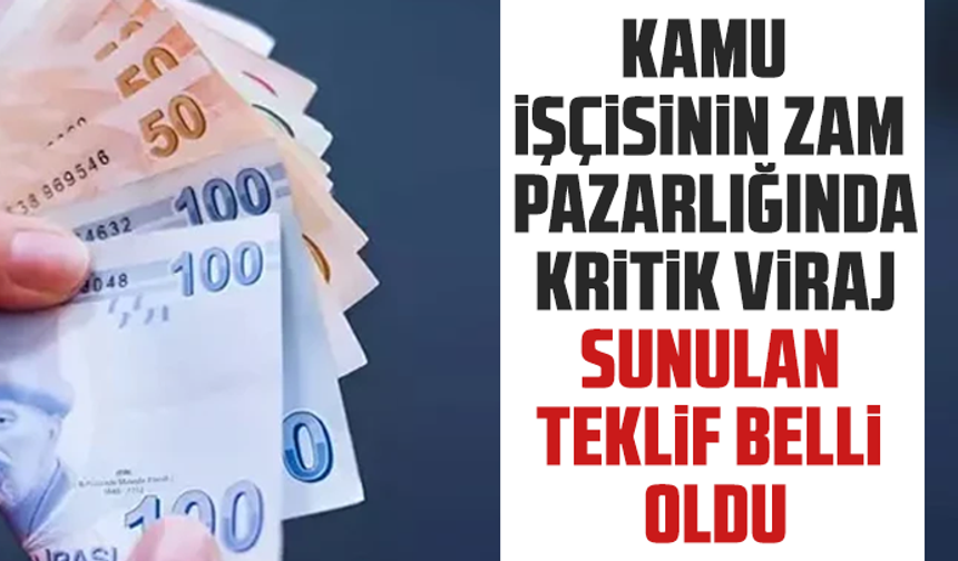 Kamu işçisinin zam pazarlığında kritik viraj: Sunulan teklif belli oldu