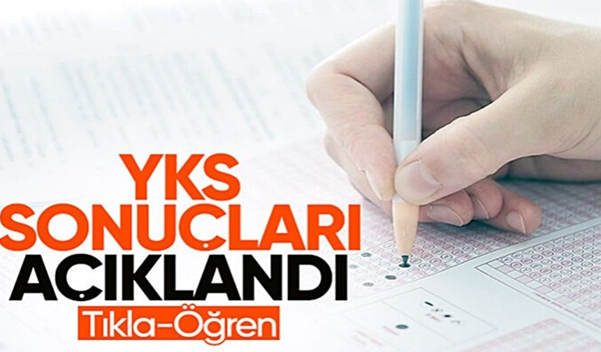 YKS sonuçları açıklandı
