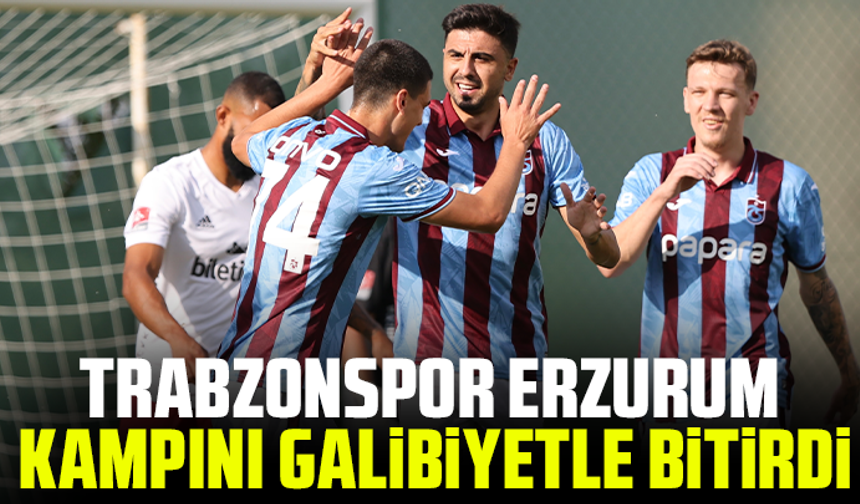 Trabzonspor Erzurum kampını galibiyetle bitirdi