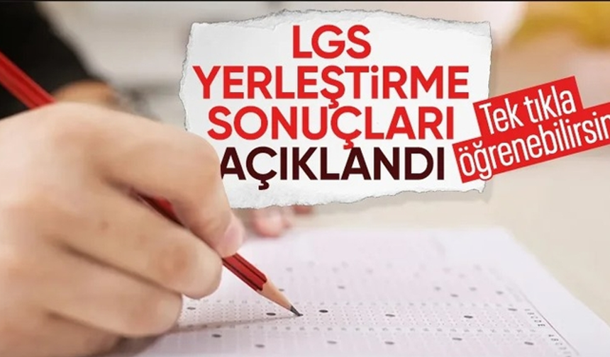 LGS tercih sonuçları açıklandı