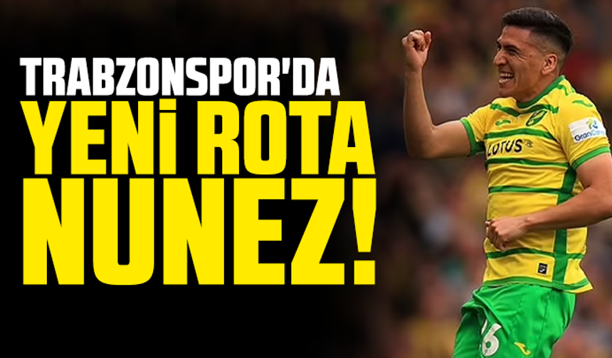 Trabzonspor'da rota Pellegrini ve Nunez!