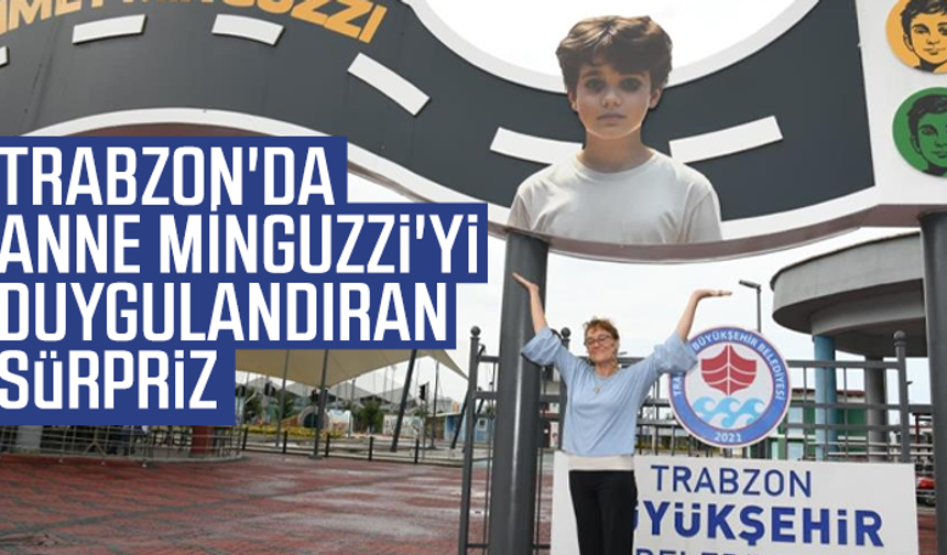 Trabzon'da Anne Minguzzi'yi duygulandıran sürpriz