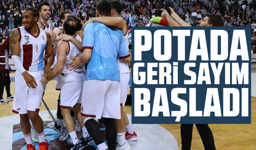 Potada geri sayım başladı