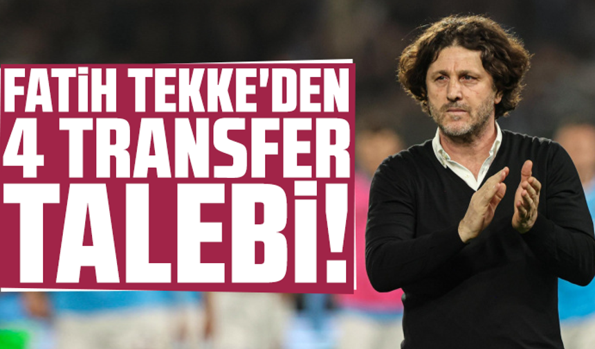 Fatih Tekke'den 4 transfer talebi!