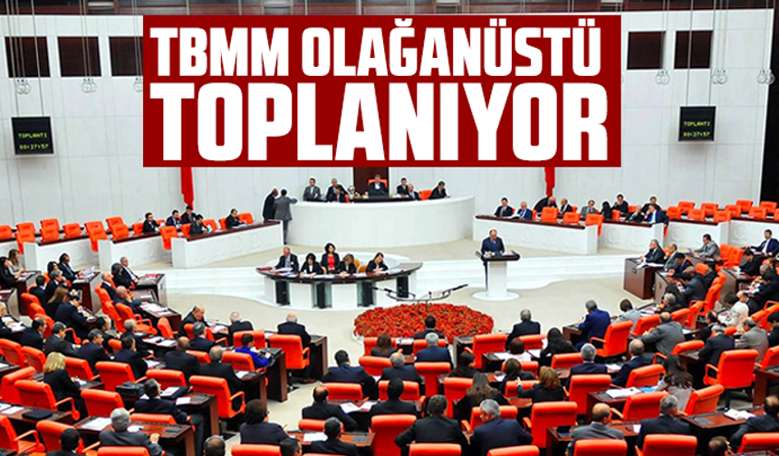 TBMM, Gazze için olağanüstü toplanıyor