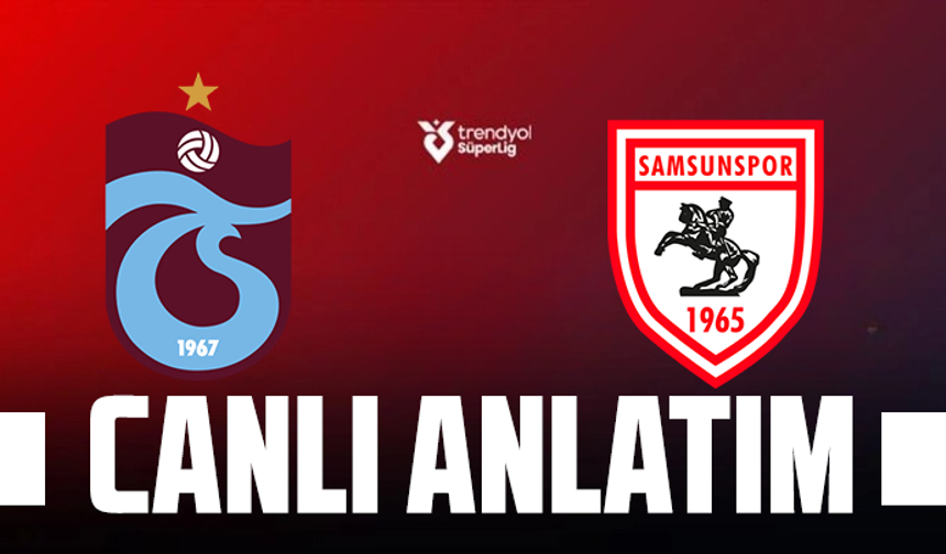 Trabzonspor - Samsunspor - CANLI ANLATIM
