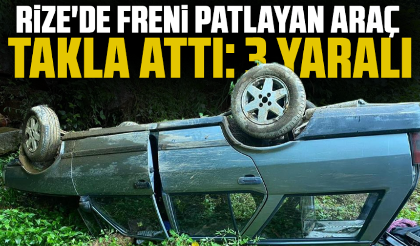 Rize'de freni patlayan Tofaş takla attı: 3 yaralı