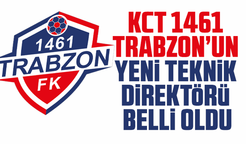 KCT 1461 Trabzon’un yeni teknik direktörü belli oldu