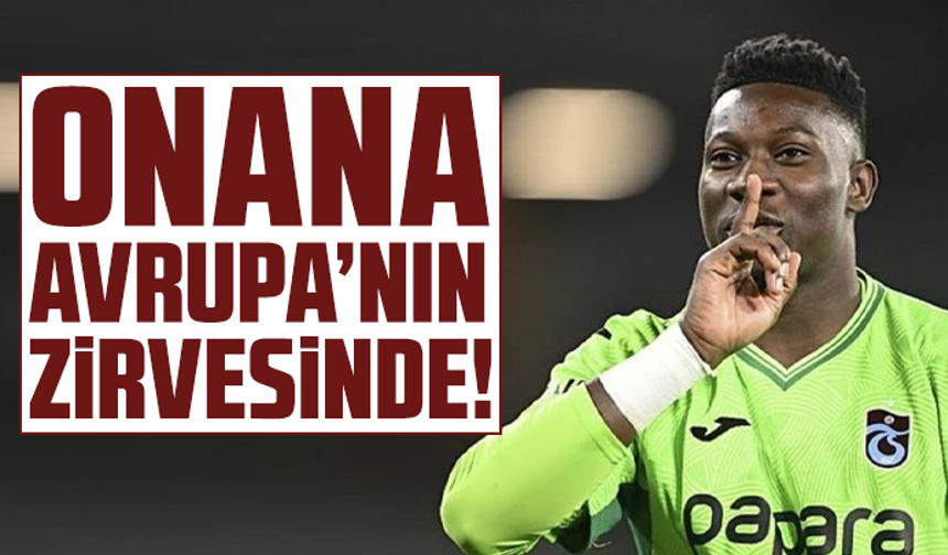 Onana Avrupa’nın zirvesinde!