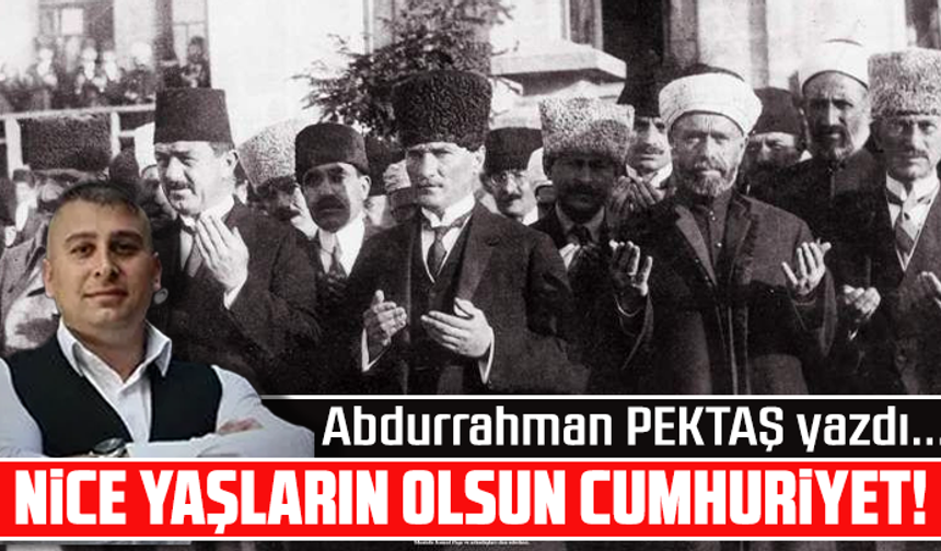 Nice yaşların olsun Cumhuriyet!