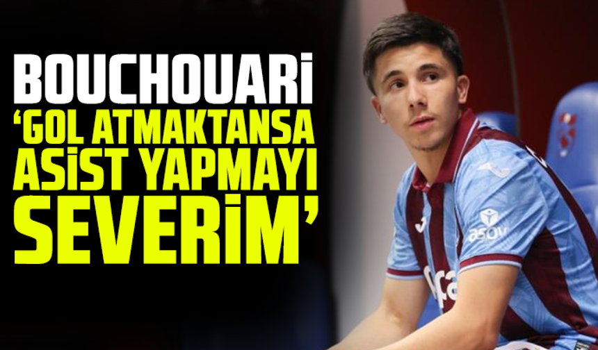 Bouchouari,  "Gol atmaktansa asist yapmayı severim"