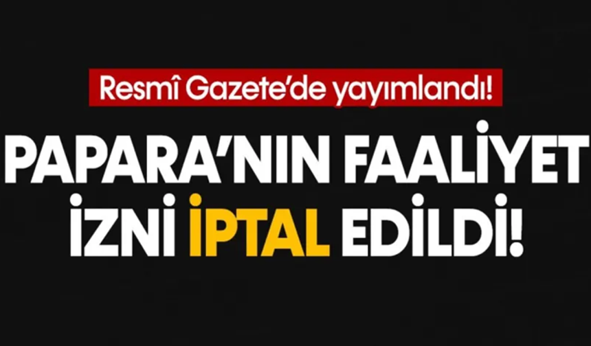 Papara'nın faaliyet izni iptal edildi