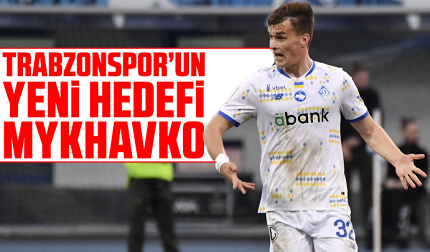 Trabzonspor’un yeni hedefi: Mykhavko