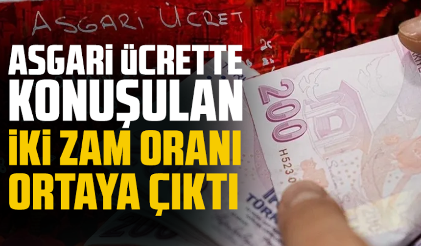 Asgari ücrette konuşulan iki zam oranı ortaya çıktı