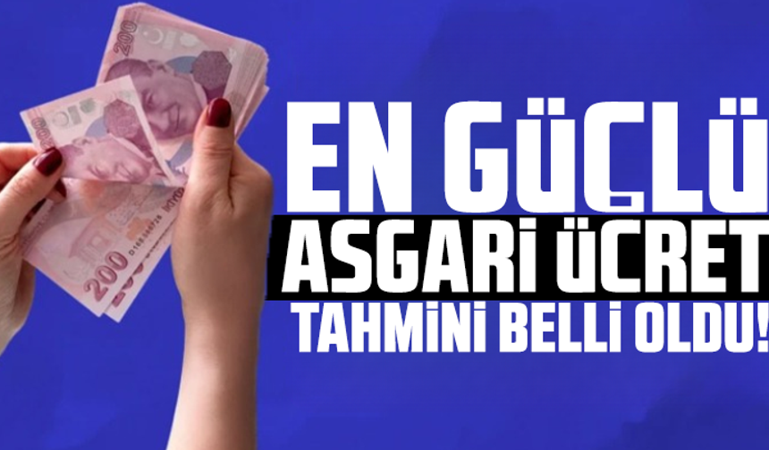 En güçlü asgari ücret tahmini belli oldu!