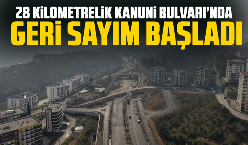 28 Kilometrelik Kanuni Bulvarı’nda Geri Sayım Başladı