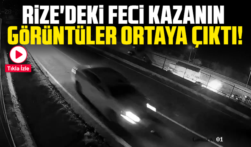 Rize'deki Feci Kazanın Görüntüler Ortaya Çıktı!