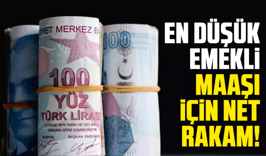 En düşük emekli maaşı için net rakam!