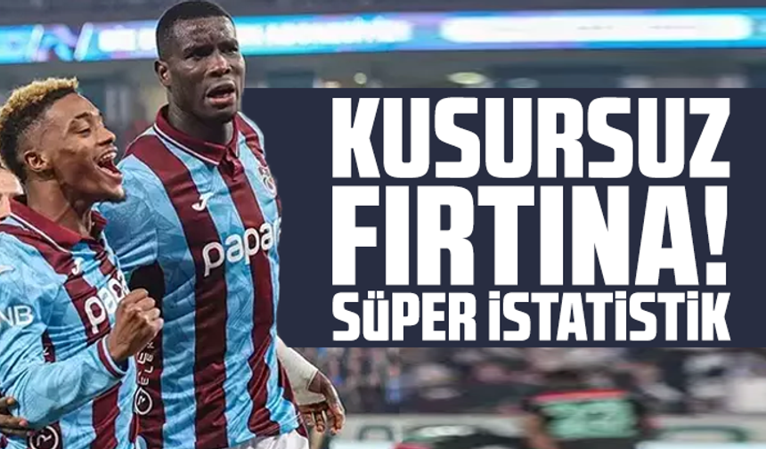 Kusursuz Fırtına! Süper istatistik